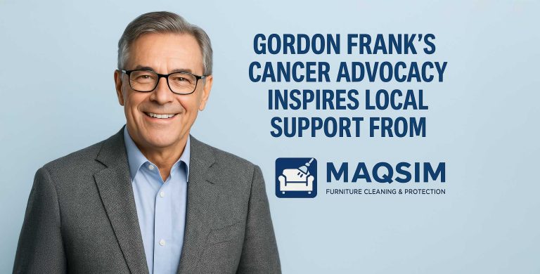 Gordon Frank’s Cancer Advocacy Inspires Local Support from Maqsim Furniture Cleaning & Protection